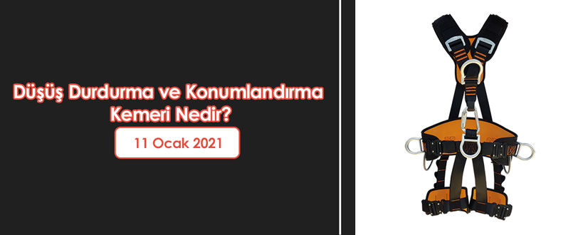  Düşüş Durdurma ve Konumlandırma Kemeri Nedir? 