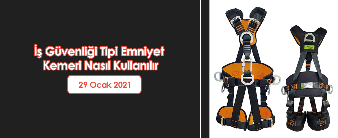  İş Güvenliği Tipi Emniyet Kemeri Nasıl Kullanılır 