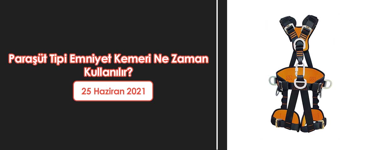  Paraşüt Tipi Emniyet Kemeri Ne Zaman Kullanılır? 